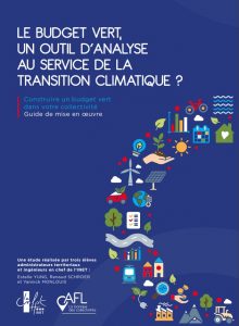 Le budget vert, un outil d’analyse au service de la transition climatique ? Construire un budget vert dans votre collectivité. Guide de mise en oeuvre