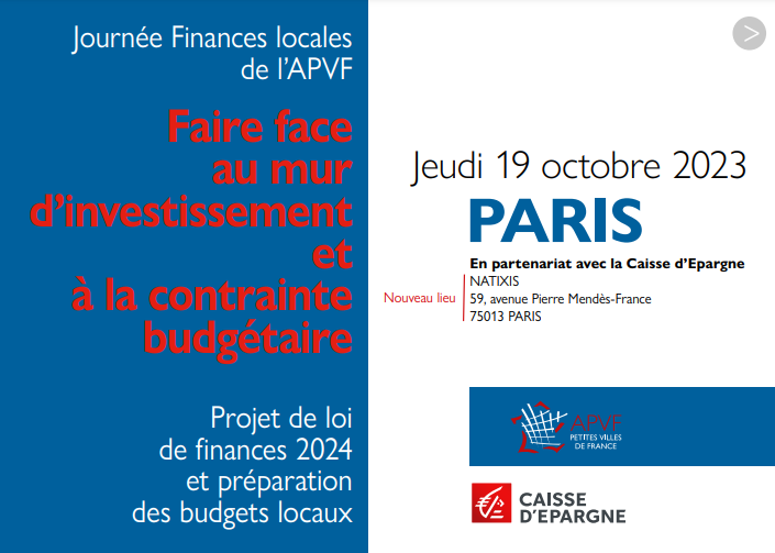 Journée Finances locales de l’APVF du 19 octobre 2023 sur le Projet de loi de finances 2024 et la préparation des budgets locaux