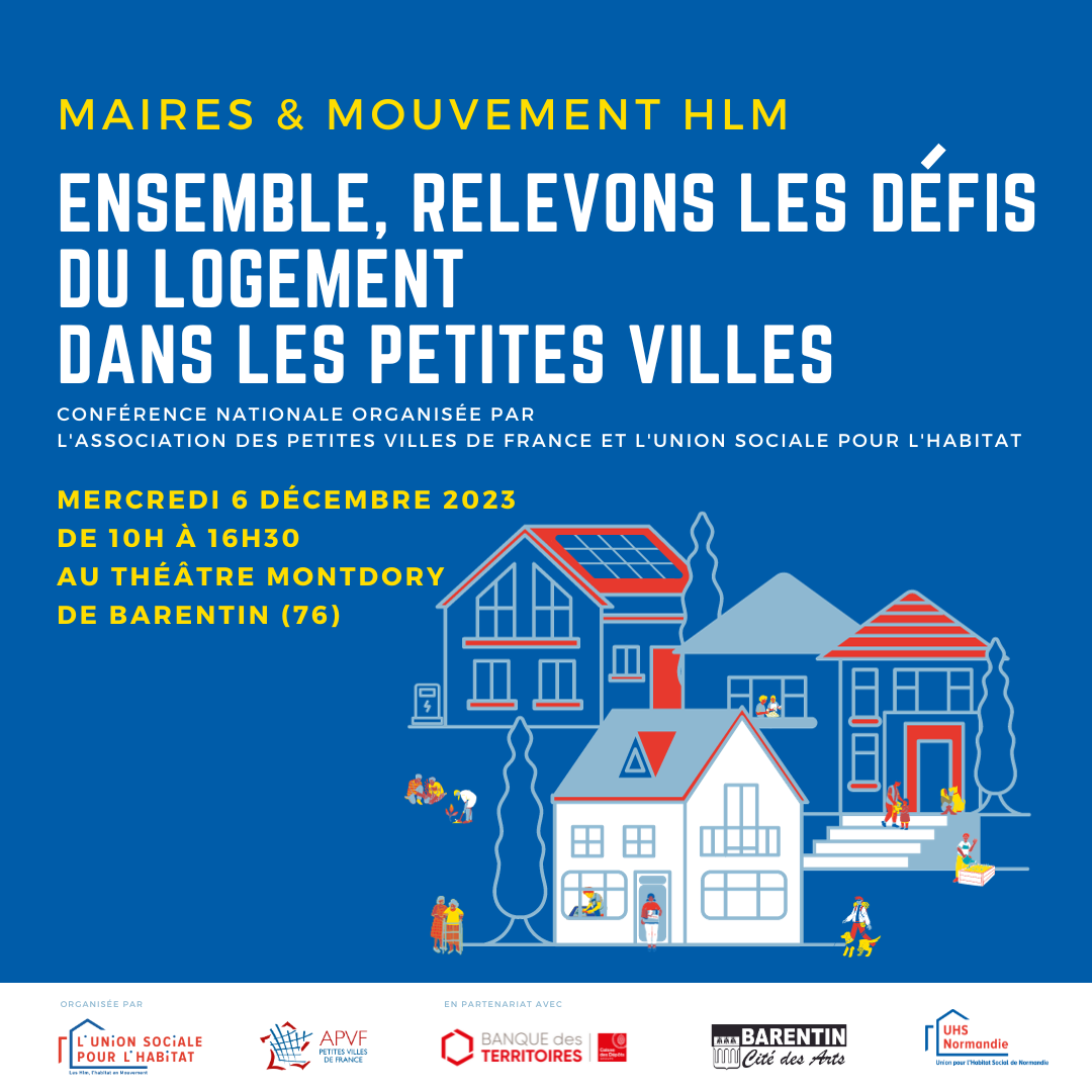 Conférence nationale sur l'habitat organisée par l'USH et l'APVF le mercredi 06 décembre 2023 à Barentin (Normandie)
