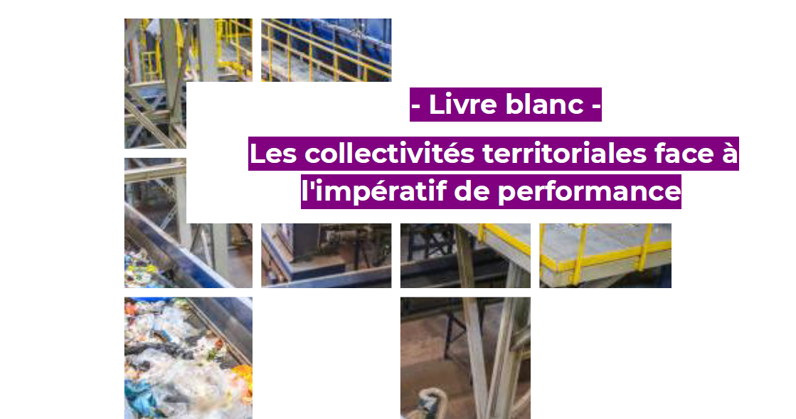 "Les collectivit&eacute;s territoriales face &agrave; l'imp&eacute;ratif de performance" : un livre blanc de la Caisse d'Epargne pour pr&eacute;parer le prochain mandat