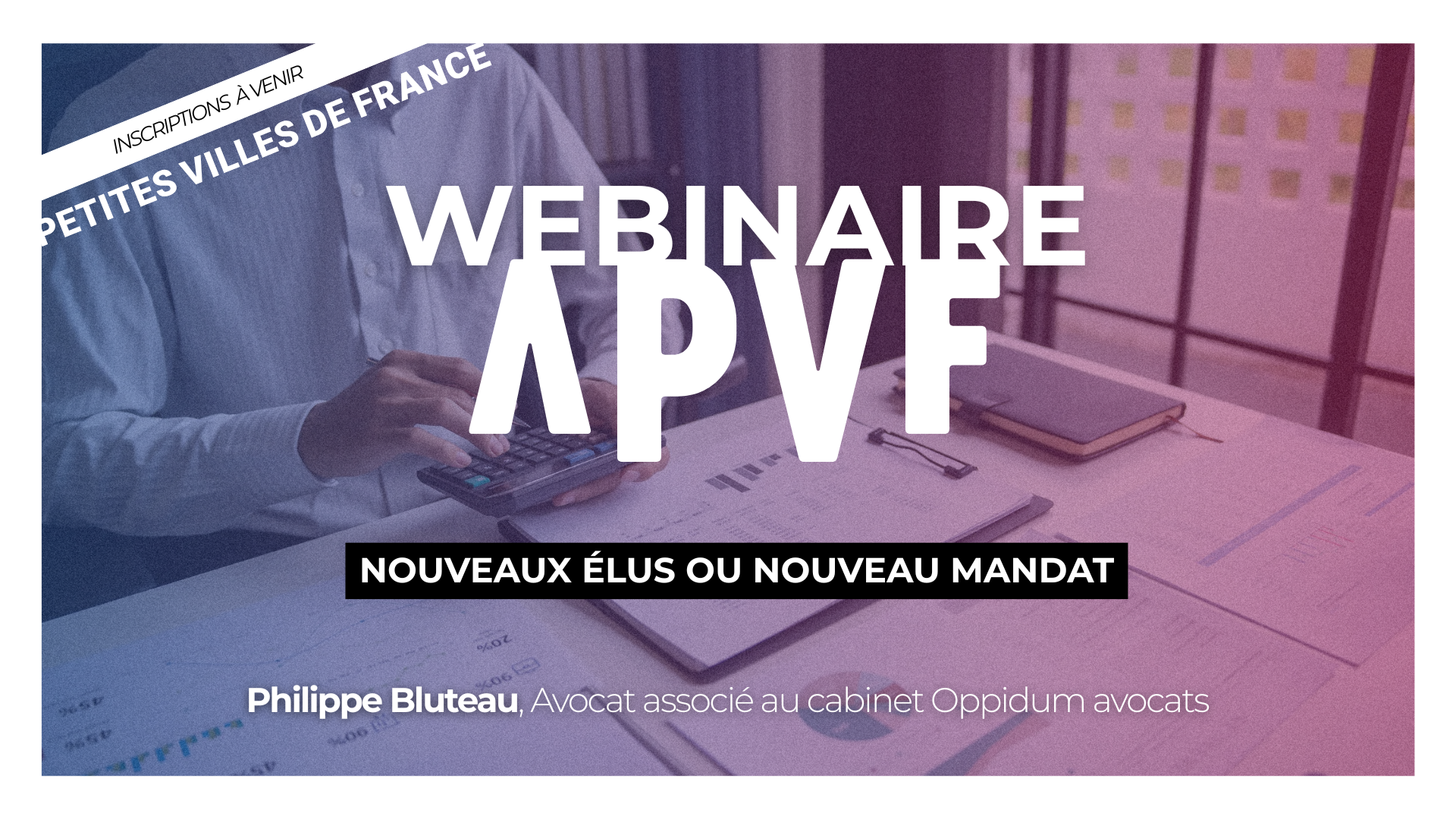 Nouveaux &eacute;lus ou nouveau mandat : les webinaires de formation de l&rsquo;APVF